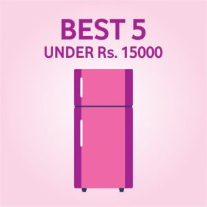 Top 5 Best Refrigerators in India Under Rs. 15000